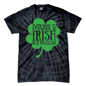 Everyone Is Irish On St Patricks Day Tie-Dye T-Shirt