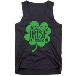 Everyone Is Irish On St Patricks Day Tank Top