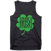 Everyone Is Irish On St Patricks Day Tank Top