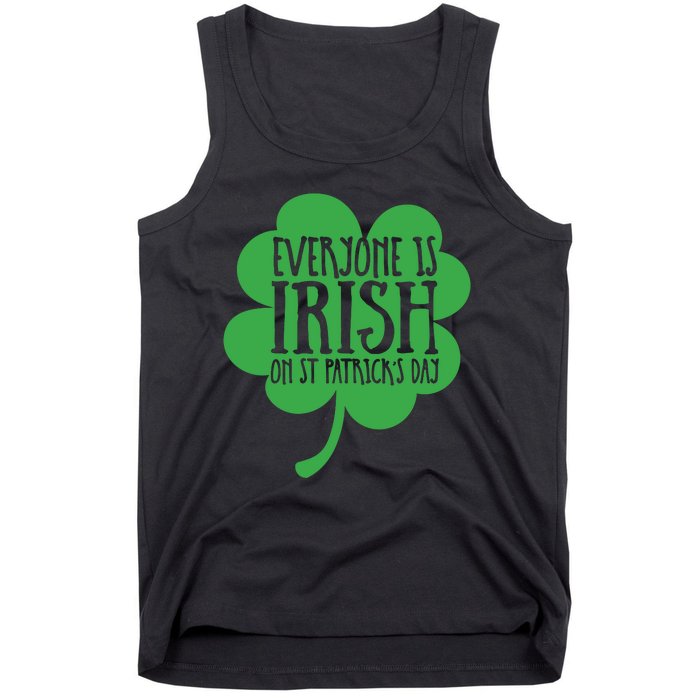 Everyone Is Irish On St Patricks Day Tank Top