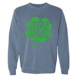 Everyone Is Irish On St Patricks Day Garment-Dyed Sweatshirt