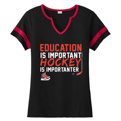 Education Is Important But Hockey Is Importanter Sports Funny Gift Ladies Halftime Notch Neck Tee