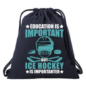 Education Is Important But Ice Hockey Is Importanter Gift Drawstring Bag