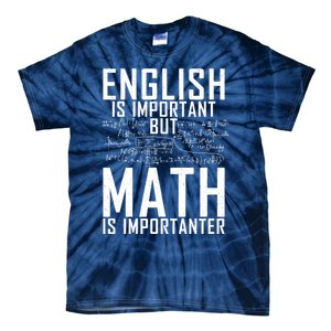 English Is Important But Math Is Importanter Teaching Math Tie-Dye T-Shirt