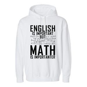 English Is Important But Math Is Importanter Teaching Math Garment-Dyed Fleece Hoodie