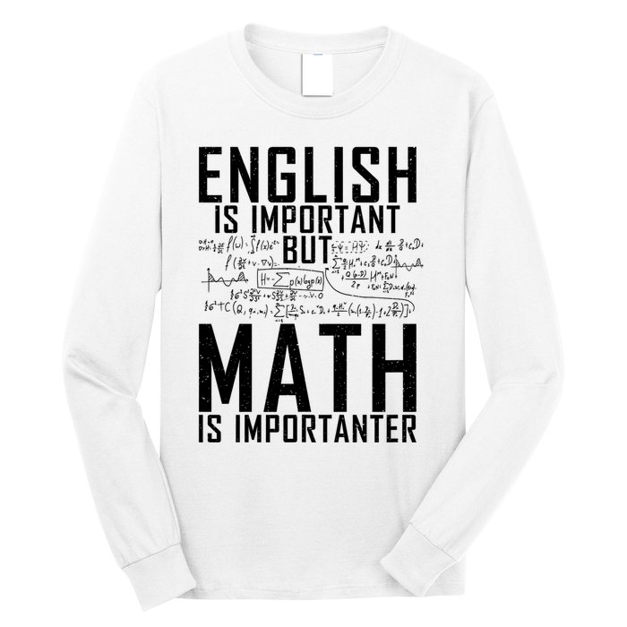 English Is Important But Math Is Importanter Teaching Math Long Sleeve Shirt