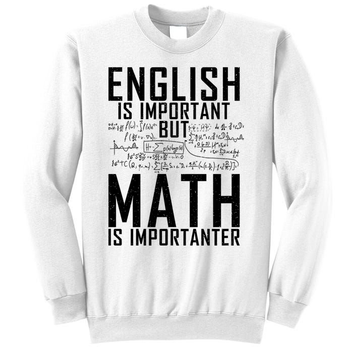 English Is Important But Math Is Importanter Teaching Math Sweatshirt