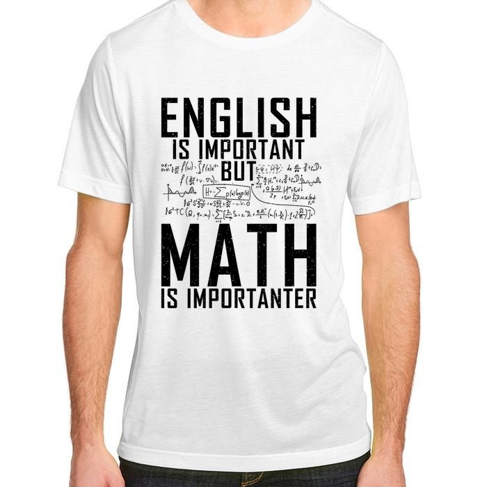 English Is Important But Math Is Importanter Teaching Math Adult ChromaSoft Performance T-Shirt