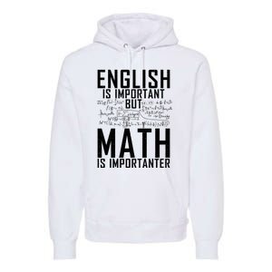 English Is Important But Math Is Importanter Teaching Math Premium Hoodie