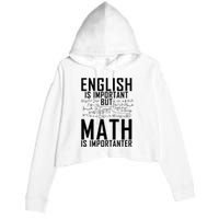 English Is Important But Math Is Importanter Teaching Math Crop Fleece Hoodie