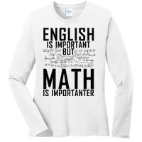 English Is Important But Math Is Importanter Teaching Math Ladies Long Sleeve Shirt