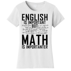 English Is Important But Math Is Importanter Teaching Math Women's T-Shirt