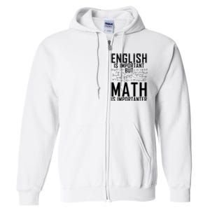 English Is Important But Math Is Importanter Teaching Math Full Zip Hoodie