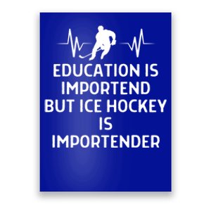 Education Is Important Ice Hockey Importanter Gift Poster