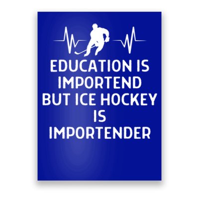 Education Is Important Ice Hockey Importanter Gift Poster