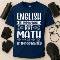 English Is Important But Math Is Importanter Performance Shirt