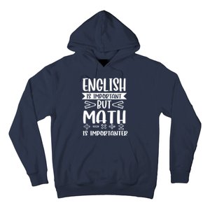 English Is Important But Math Is Importanter Hoodie