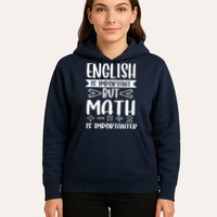 English Is Important But Math Is Importanter Hoodie