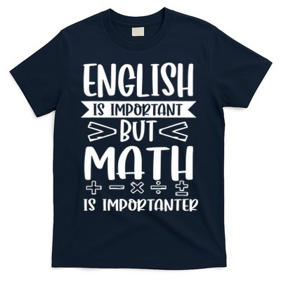 English Is Important But Math Is Importanter T-Shirt