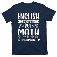 English Is Important But Math Is Importanter T-Shirt