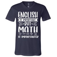 English Is Important But Math Is Importanter V-Neck T-Shirt