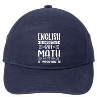 English Is Important But Math Is Importanter 7-Panel Snapback Hat