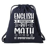 English Is Important But Math Is Importanter Drawstring Bag