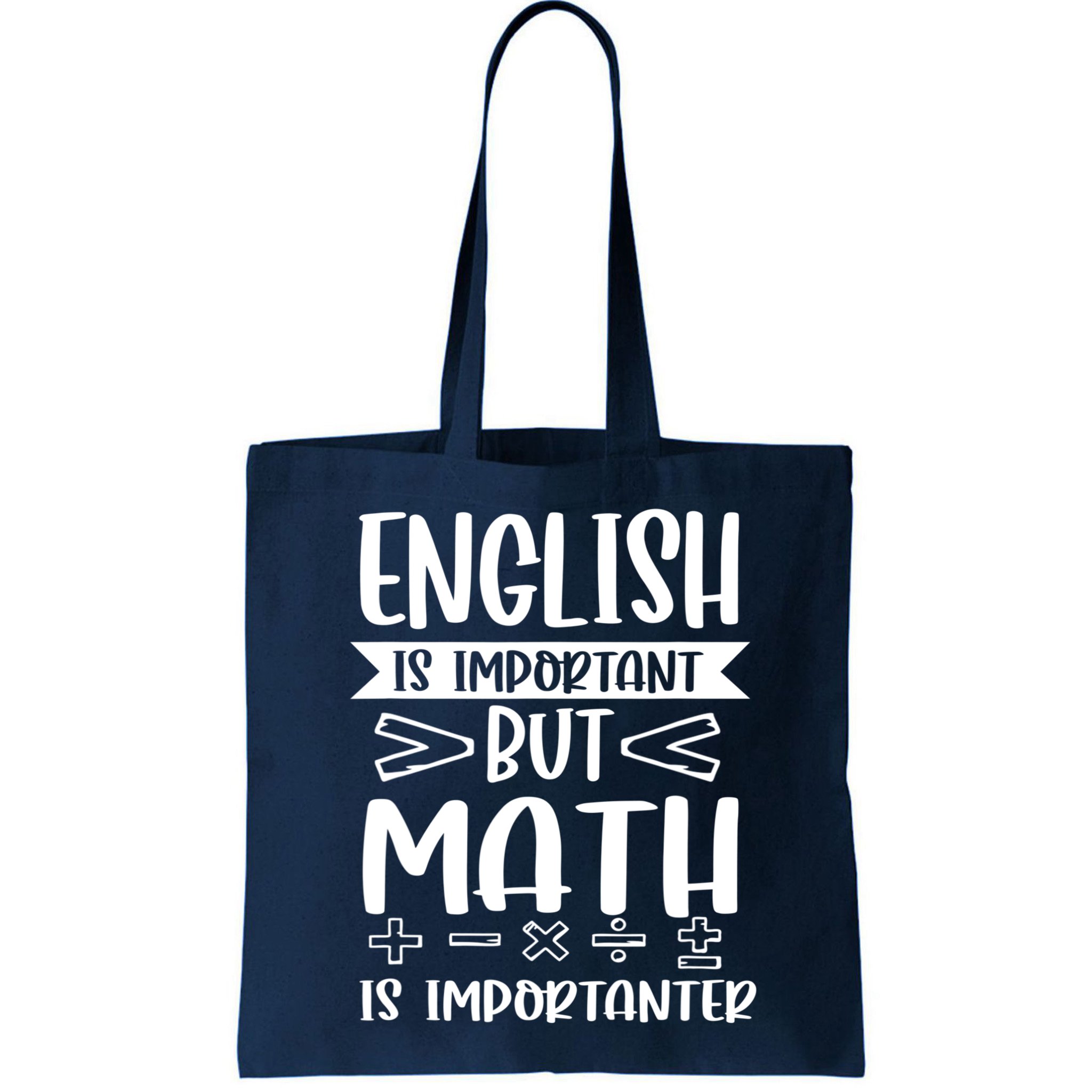 English Is Important But Math Is Importanter Bag