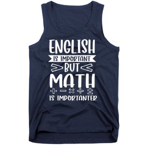 English Is Important But Math Is Importanter Tank Top