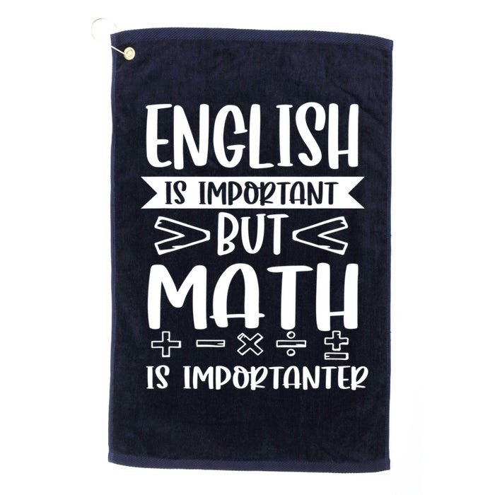 English Is Important But Math Is Importanter Golf Towel