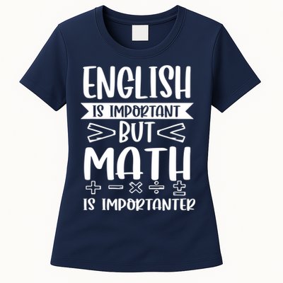 English Is Important But Math Is Importanter Womens T-Shirt