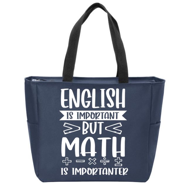 English Is Important But Math Is Importanter Zip Tote Bag