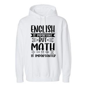 English Is Important But Math Is Importanter Garment-Dyed Fleece Hoodie