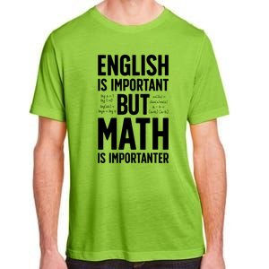 English Is Important But Math Is Importanter Adult ChromaSoft Performance T-Shirt