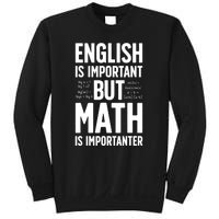 English Is Important But Math Is Importanter Sweatshirt