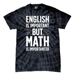 English Is Important But Math Is Importanter Tie-Dye T-Shirt