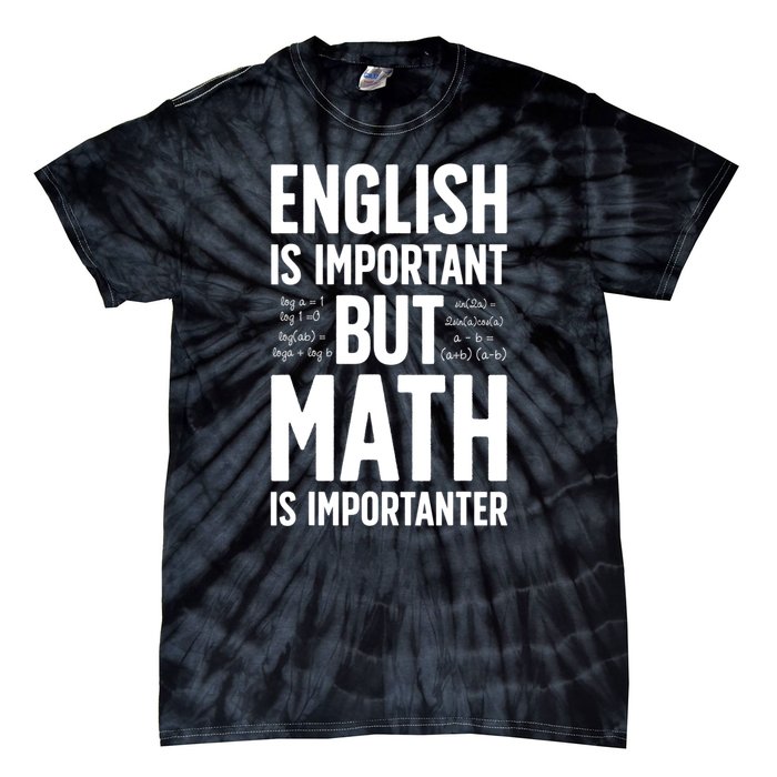 English Is Important But Math Is Importanter Tie-Dye T-Shirt