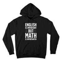 English Is Important But Math Is Importanter Tall Hoodie