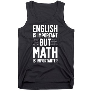 English Is Important But Math Is Importanter Tank Top