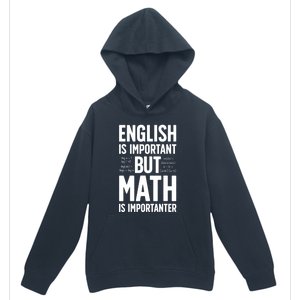 English Is Important But Math Is Importanter Urban Pullover Hoodie