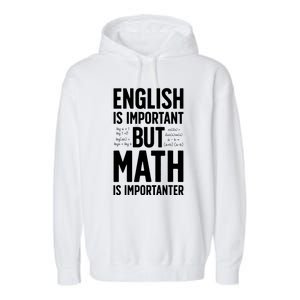 English Is Important But Math Is Importanter Garment-Dyed Fleece Hoodie