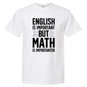 English Is Important But Math Is Importanter Garment-Dyed Heavyweight T-Shirt