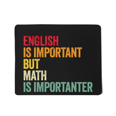 English Is Important But Math Is Importanter Mousepad