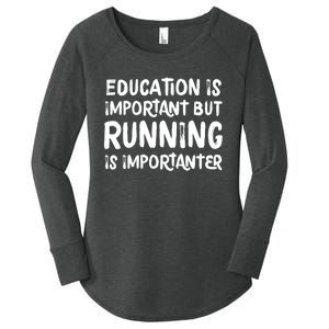 Education Is Important But Running Is Importanter Funny Women's Perfect Tri Tunic Long Sleeve Shirt