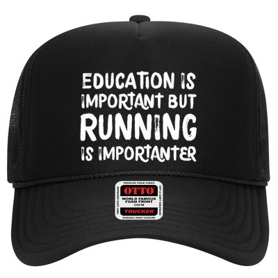 Education Is Important But Running Is Importanter Funny Trucker Hat