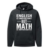 English Is Important But Math Is Importanter Performance Fleece Hoodie