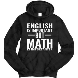 English Is Important But Math Is Importanter Tie Dye Hoodie