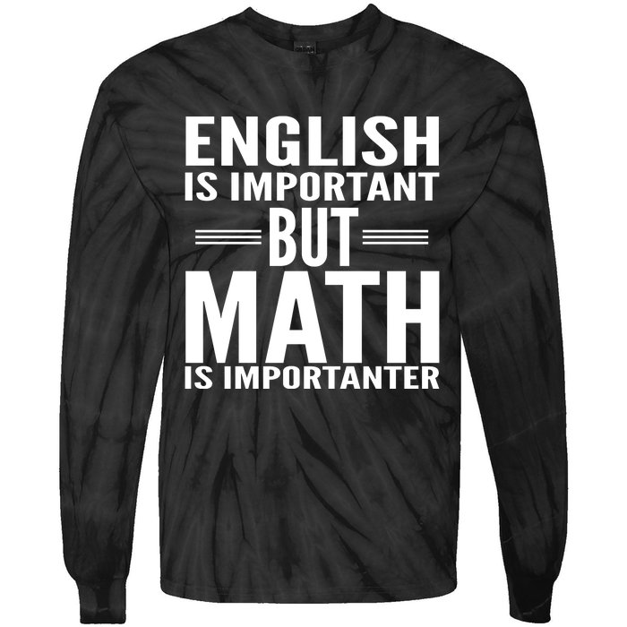 English Is Important But Math Is Importanter Tie-Dye Long Sleeve Shirt