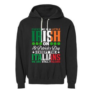 Everyone is Irish Except Italian on St. Patrick's Day Garment-Dyed Fleece Hoodie