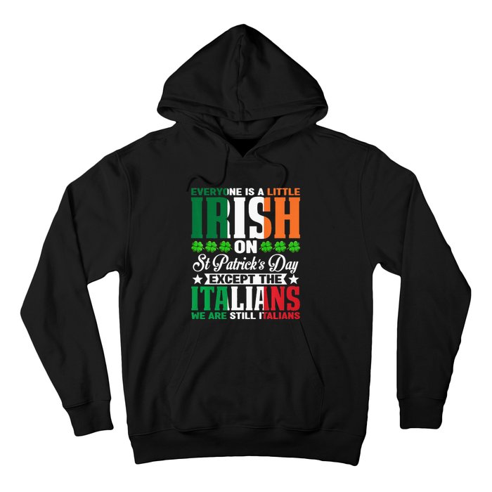 Everyone is Irish Except Italian on St. Patrick's Day Hoodie